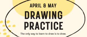DRAWING PRACTICE – APRIL & MAY ART CLASSES WITH LANELL DIKE